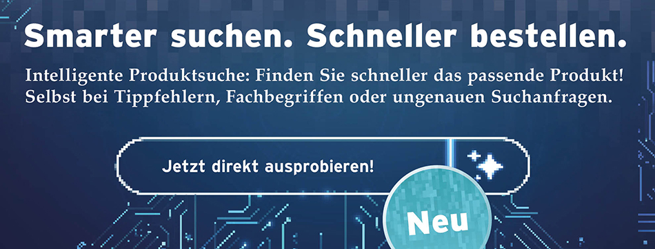 Smarter suchen. Schneller bestellen. Intelligente Produktsuche: Finden Sie schneller das passende Produkt! Selbst bei Tippfehlern, Fachbegriffen oder ungenauen Suchanfragen.